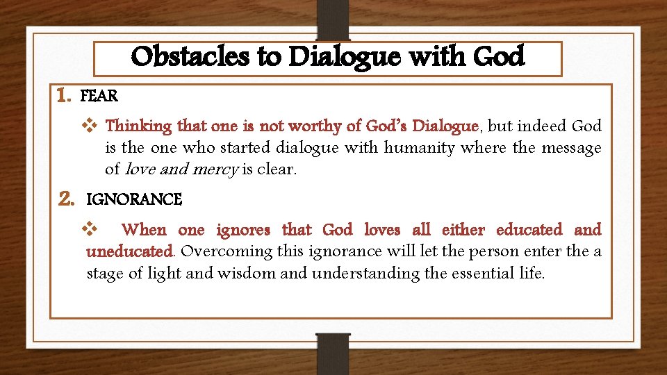 Obstacles to Dialogue with God 1. FEAR v Thinking that one is not worthy