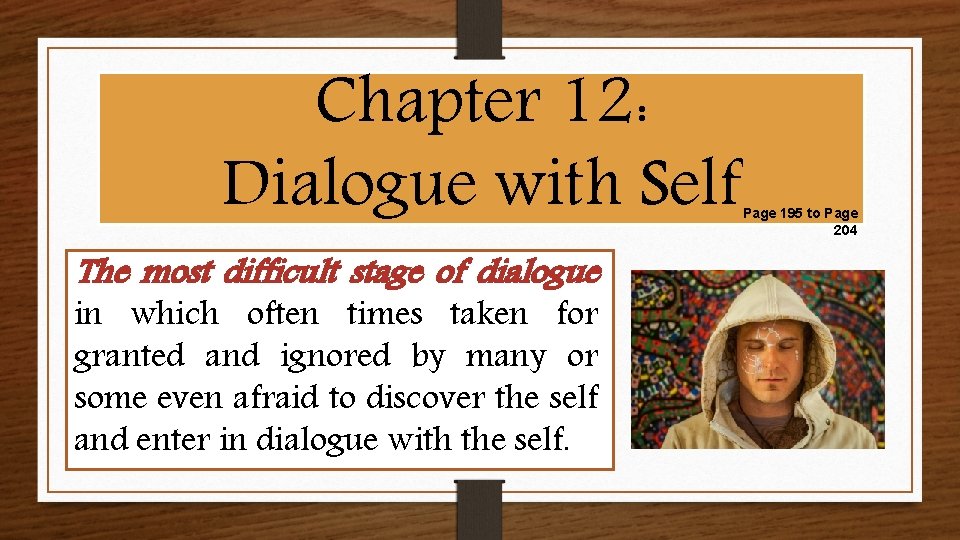 Chapter 12: Dialogue with Self The most difficult stage of dialogue in which often