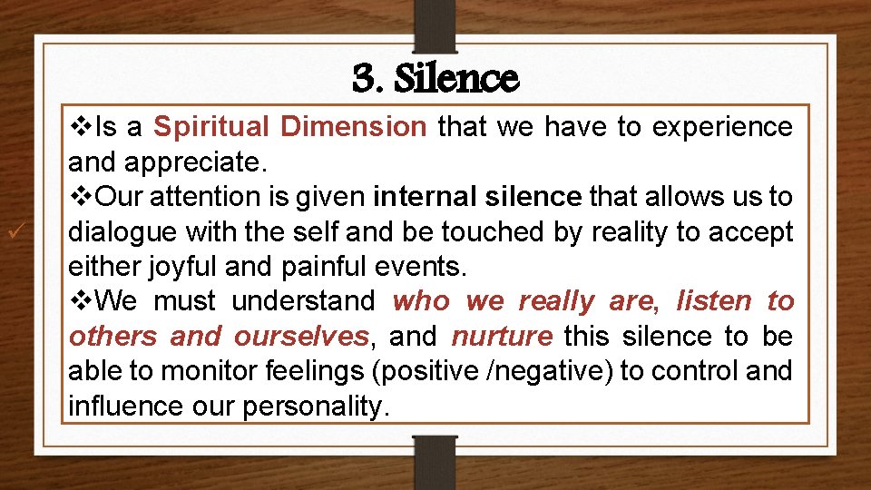 3. Silence ü v. Is a Spiritual Dimension that we have to experience and