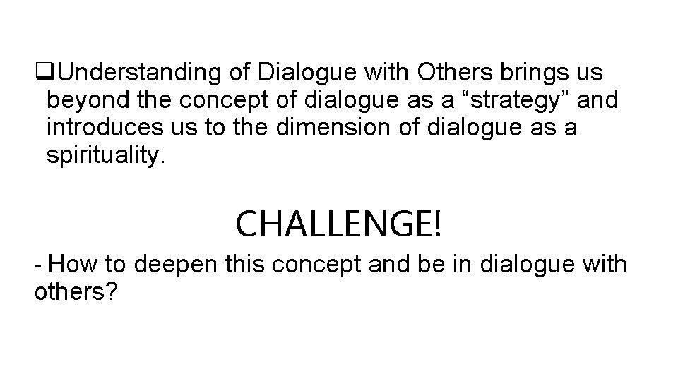 q. Understanding of Dialogue with Others brings us beyond the concept of dialogue as
