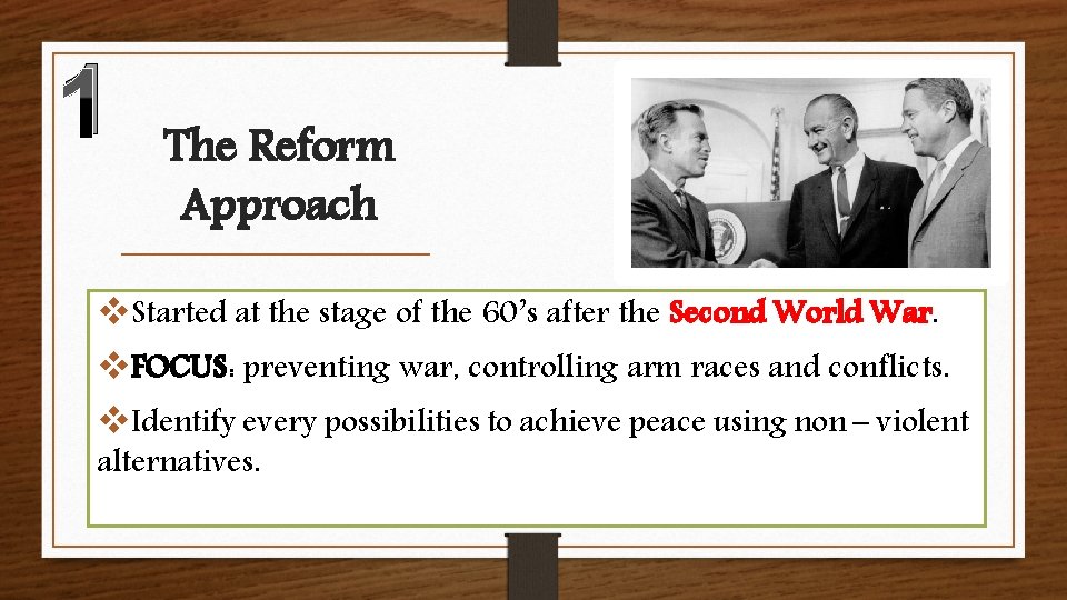 1 The Reform Approach v. Started at the stage of the 60’s after the