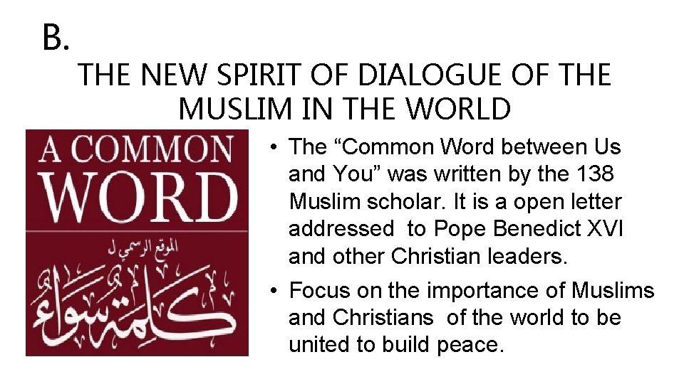 B. THE NEW SPIRIT OF DIALOGUE OF THE MUSLIM IN THE WORLD • The