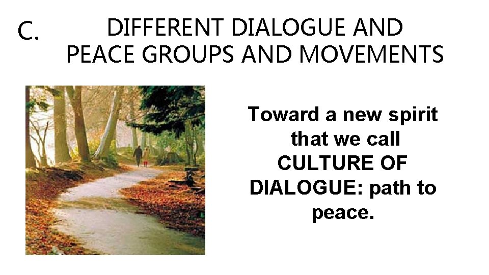 C. DIFFERENT DIALOGUE AND PEACE GROUPS AND MOVEMENTS Toward a new spirit that we