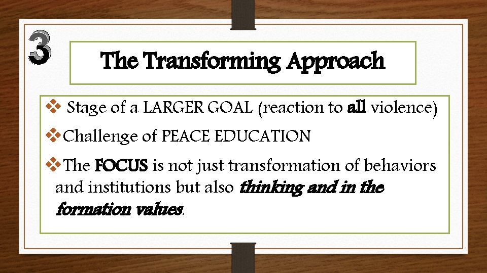 3 The Transforming Approach v Stage of a LARGER GOAL (reaction to all violence)