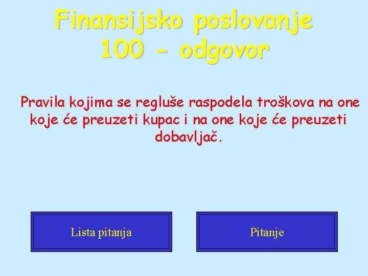 Finansijsko poslovanje 100 - odgovor Pravila kojima se regluše raspodela troškova na one koje