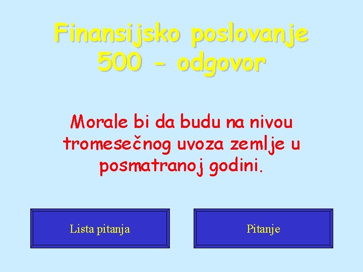 Finansijsko poslovanje 500 - odgovor Morale bi da budu na nivou tromesečnog uvoza zemlje