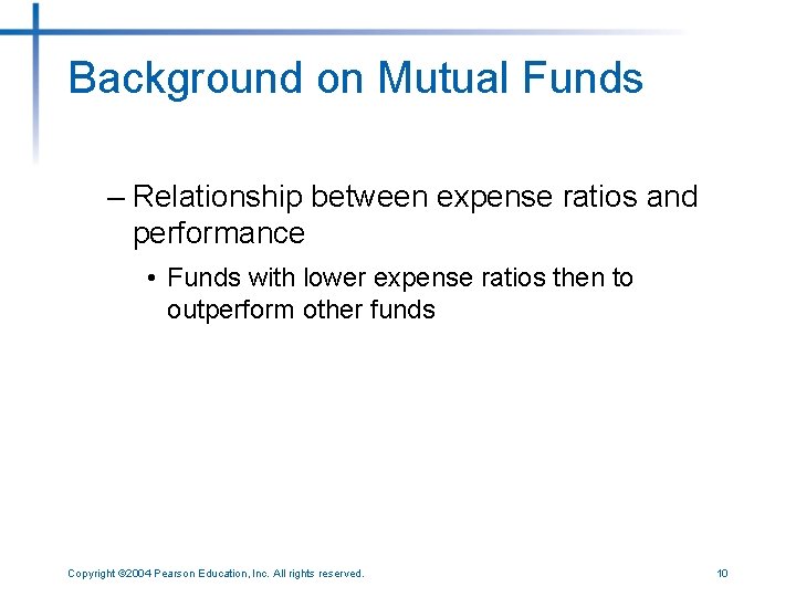 Background on Mutual Funds – Relationship between expense ratios and performance • Funds with