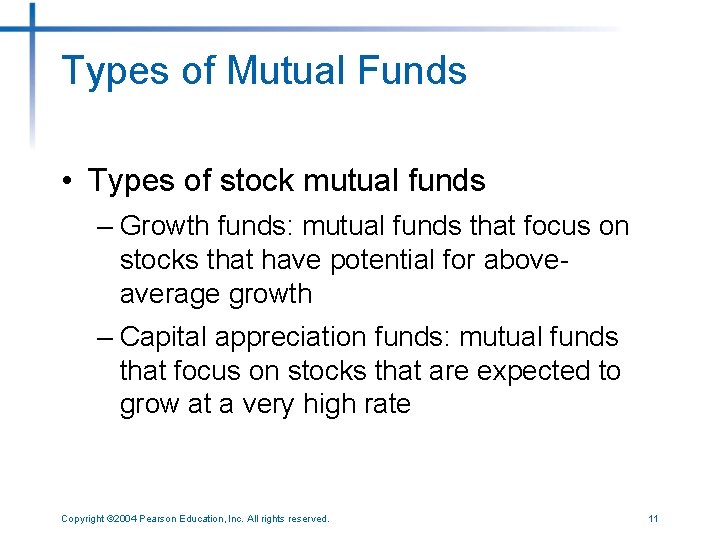 Types of Mutual Funds • Types of stock mutual funds – Growth funds: mutual