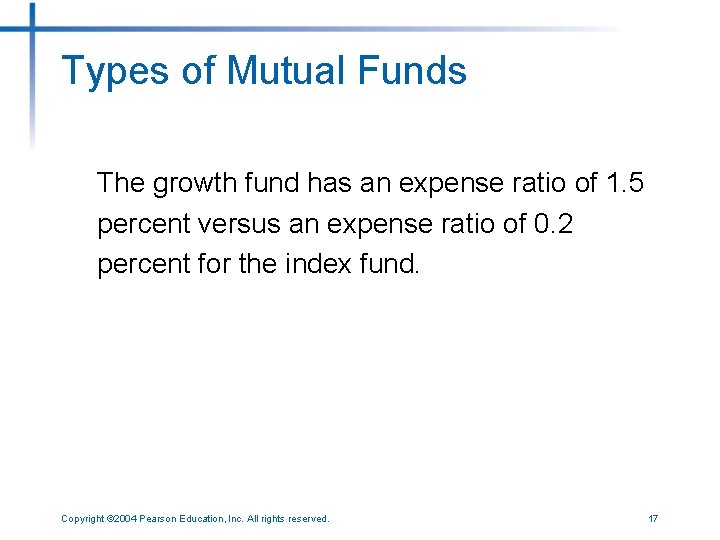 Types of Mutual Funds The growth fund has an expense ratio of 1. 5