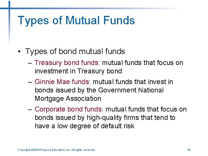 Types of Mutual Funds • Types of bond mutual funds – Treasury bond funds: