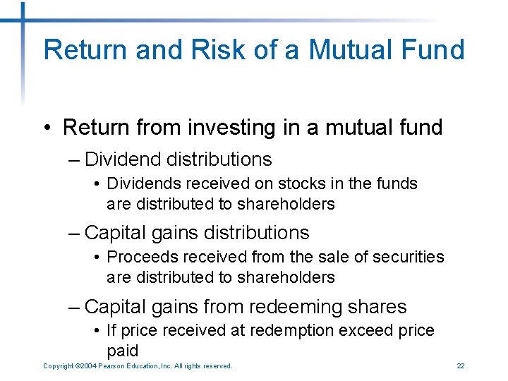 Return and Risk of a Mutual Fund • Return from investing in a mutual