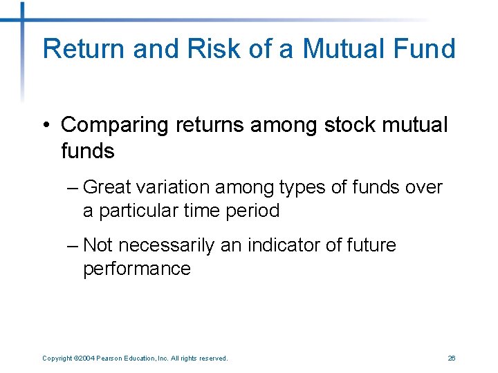 Return and Risk of a Mutual Fund • Comparing returns among stock mutual funds