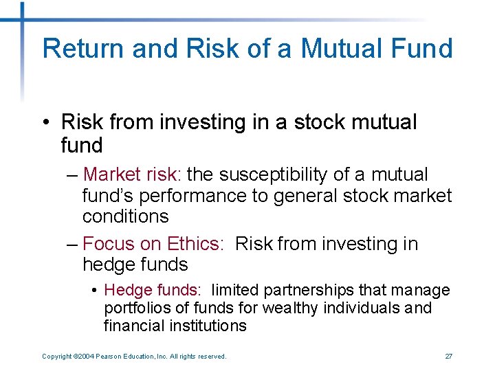 Return and Risk of a Mutual Fund • Risk from investing in a stock