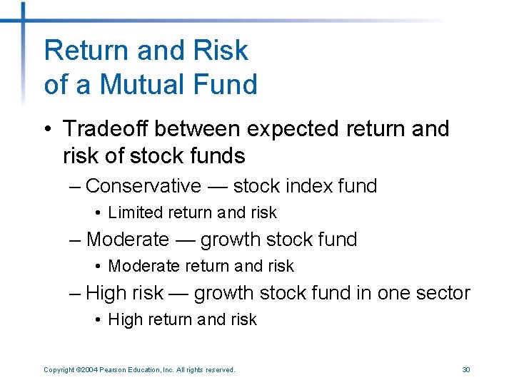 Return and Risk of a Mutual Fund • Tradeoff between expected return and risk