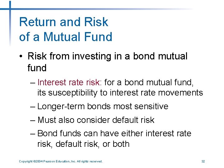 Return and Risk of a Mutual Fund • Risk from investing in a bond