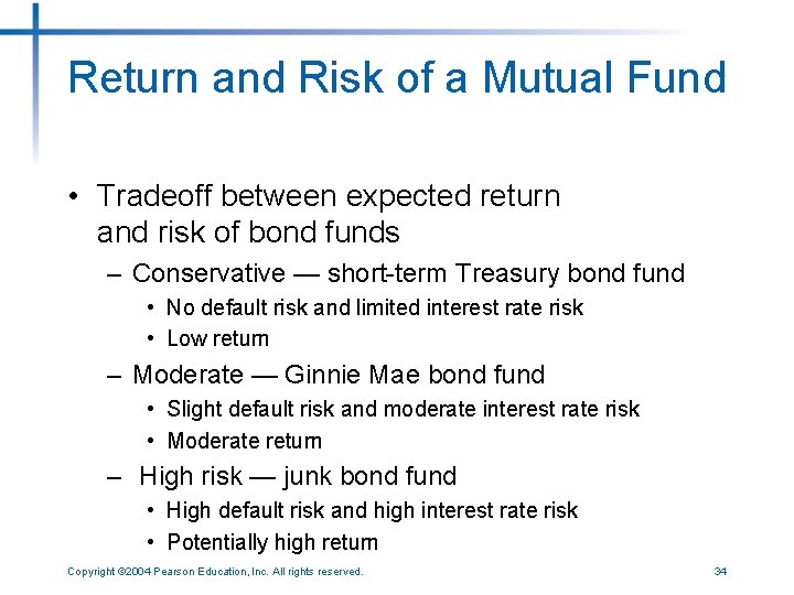 Return and Risk of a Mutual Fund • Tradeoff between expected return and risk