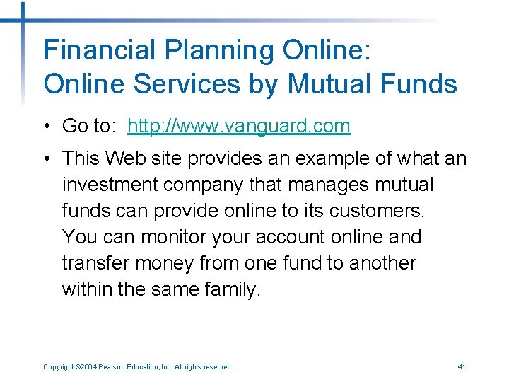 Financial Planning Online: Online Services by Mutual Funds • Go to: http: //www. vanguard.