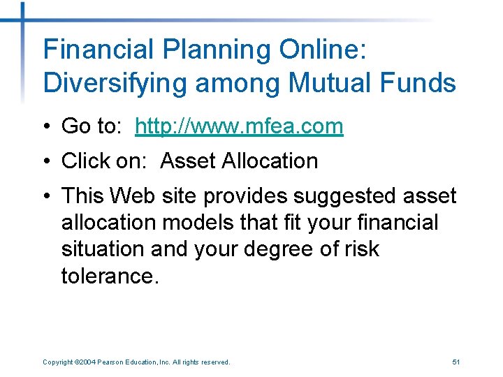 Financial Planning Online: Diversifying among Mutual Funds • Go to: http: //www. mfea. com