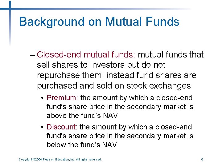Background on Mutual Funds – Closed-end mutual funds: mutual funds that sell shares to