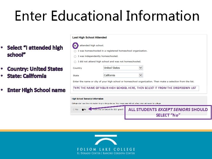 Enter Educational Information • Select “I attended high school” • Country: United States •