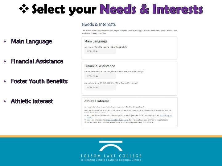  • Main Language • Financial Assistance • Foster Youth Benefits • Athletic interest