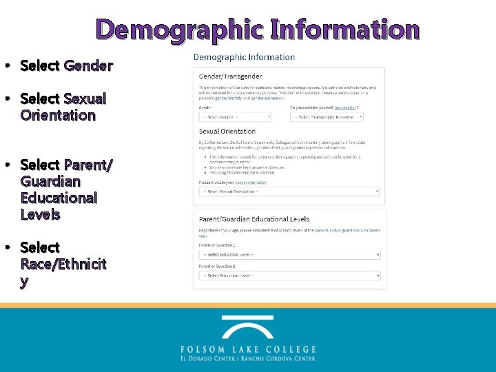 Demographic Information • Select Gender • Select Sexual Orientation • Select Parent/ Guardian Educational