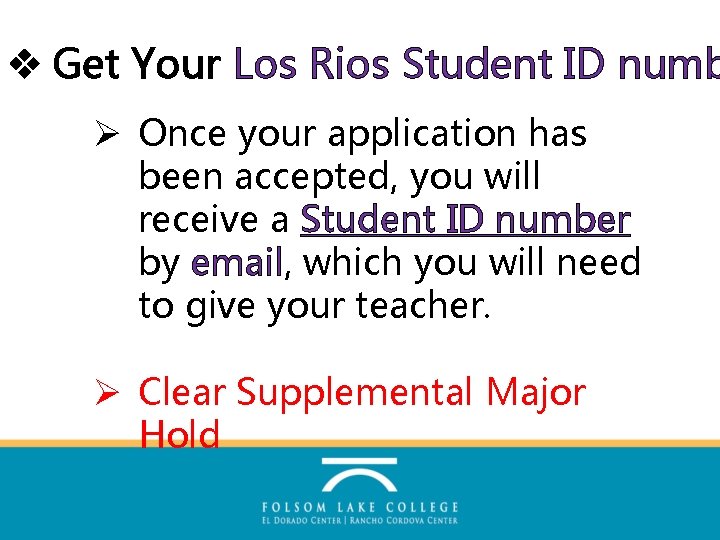 v Get Your Los Rios Student ID numb Ø Once your application has been