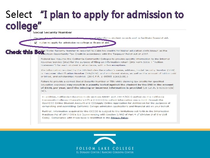 Select “I plan to apply for admission to college” Check this Box 
