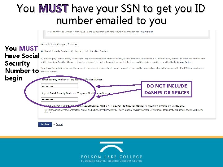 You MUST have your SSN to get you ID number emailed to you You