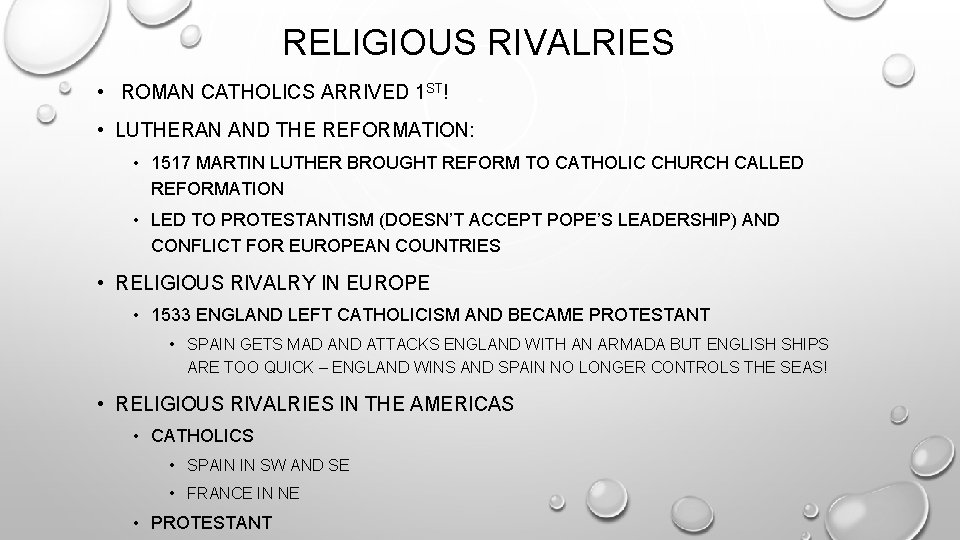 RELIGIOUS RIVALRIES • ROMAN CATHOLICS ARRIVED 1 ST! • LUTHERAN AND THE REFORMATION: •