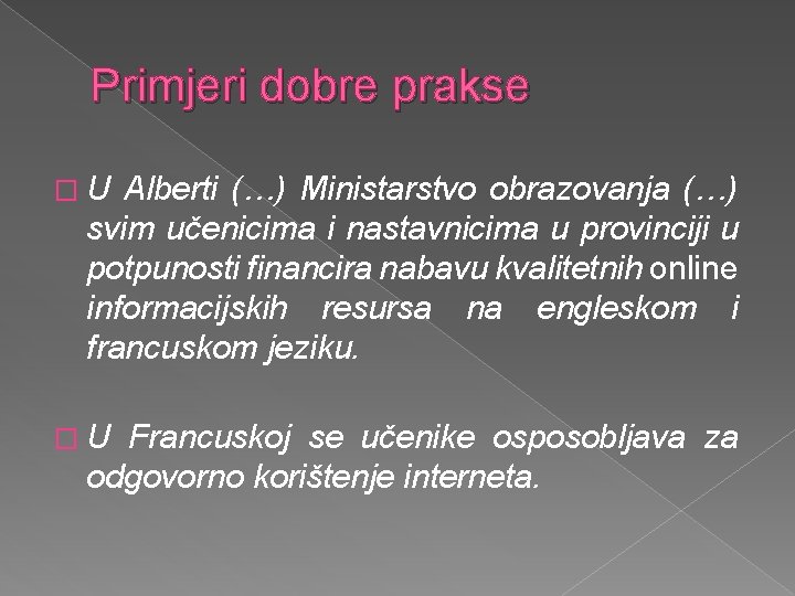 Primjeri dobre prakse �U Alberti (…) Ministarstvo obrazovanja (…) svim učenicima i nastavnicima u