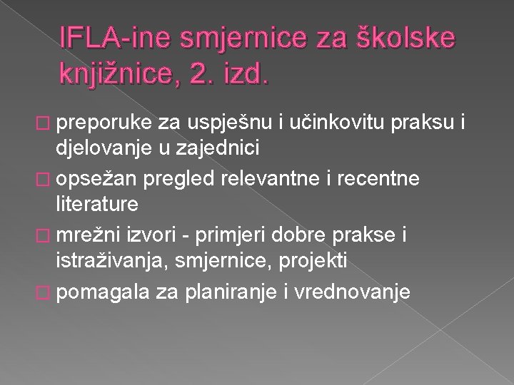 IFLA-ine smjernice za školske knjižnice, 2. izd. � preporuke za uspješnu i učinkovitu praksu