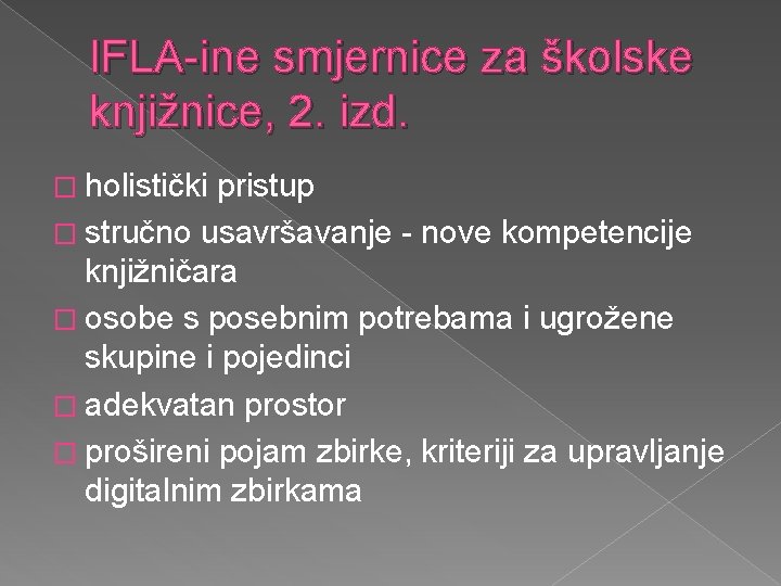 IFLA-ine smjernice za školske knjižnice, 2. izd. � holistički pristup � stručno usavršavanje -