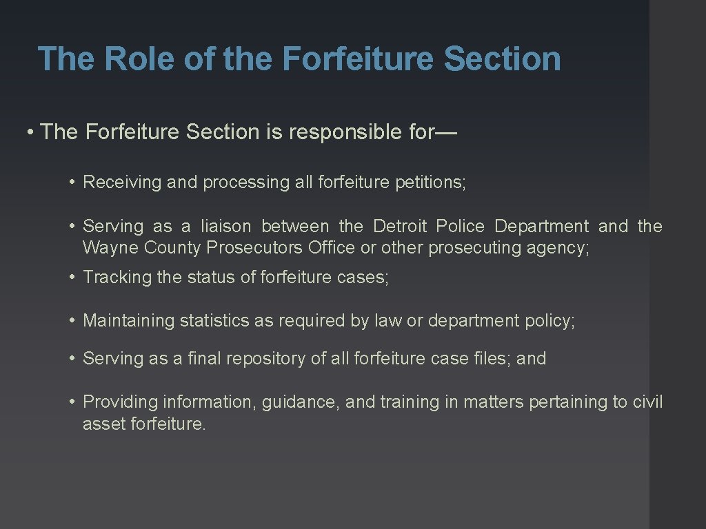 The Role of the Forfeiture Section • The Forfeiture Section is responsible for— •