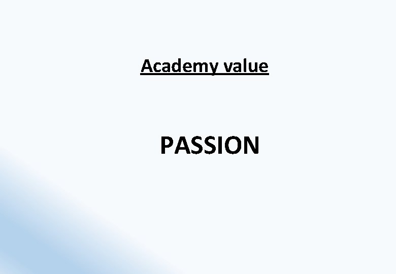 Academy value PASSION 