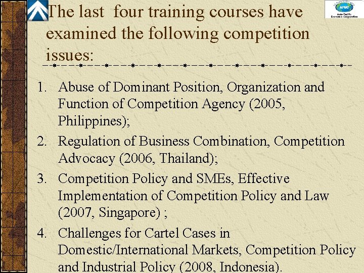 The last four training courses have examined the following competition issues: 1. Abuse of