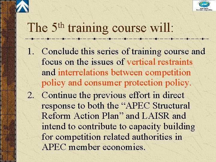 The 5 th training course will: 1. Conclude this series of training course and