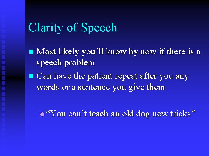 Clarity of Speech Most likely you’ll know by now if there is a speech Clarity of Speech Most likely you’ll know by now if there is a speech