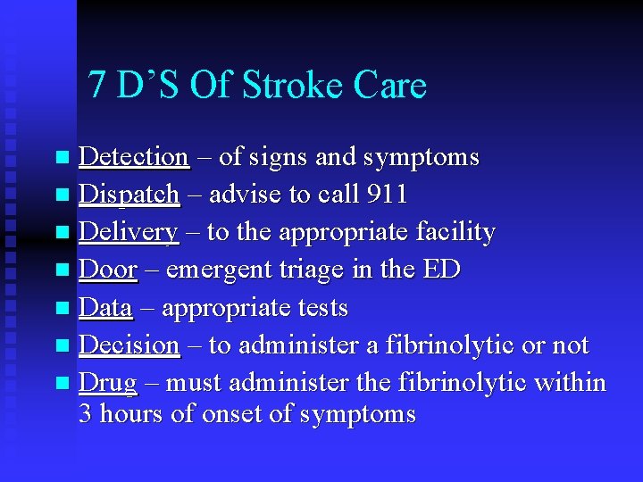 7 D’S Of Stroke Care Detection – of signs and symptoms n Dispatch – 7 D’S Of Stroke Care Detection – of signs and symptoms n Dispatch –
