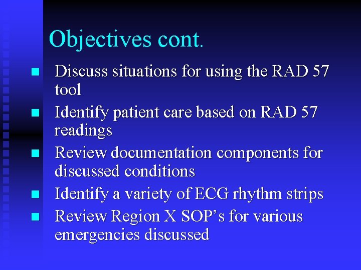 Objectives cont. n n n Discuss situations for using the RAD 57 tool Identify Objectives cont. n n n Discuss situations for using the RAD 57 tool Identify