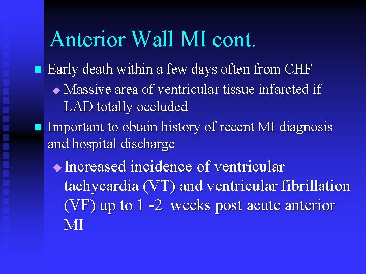 Anterior Wall MI cont. n n Early death within a few days often from Anterior Wall MI cont. n n Early death within a few days often from