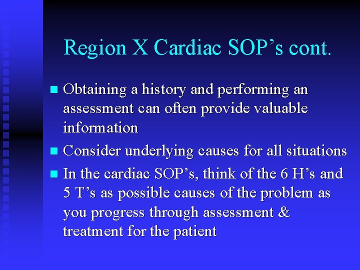 Region X Cardiac SOP’s cont. Obtaining a history and performing an assessment can often Region X Cardiac SOP’s cont. Obtaining a history and performing an assessment can often