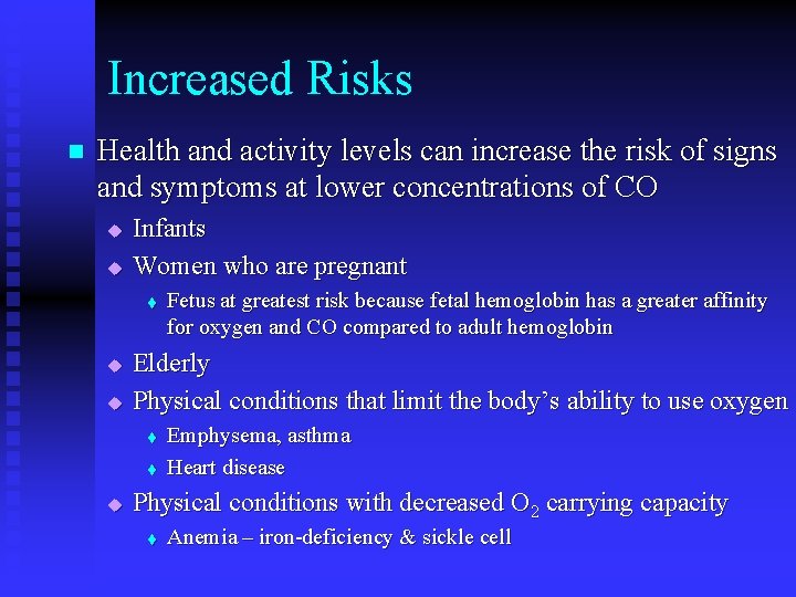 Increased Risks n Health and activity levels can increase the risk of signs and Increased Risks n Health and activity levels can increase the risk of signs and