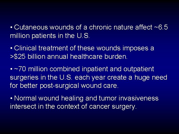  • Cutaneous wounds of a chronic nature affect ~6. 5 million patients in