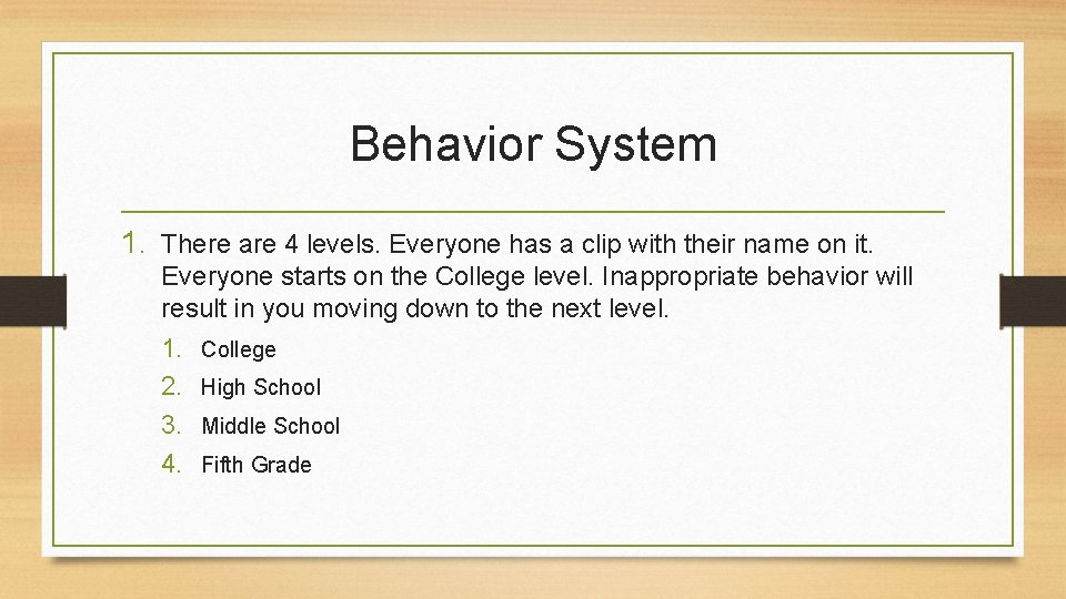 Behavior System 1. There are 4 levels. Everyone has a clip with their name