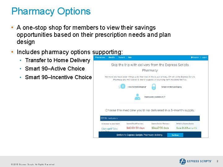 Pharmacy Options • A one-stop shop for members to view their savings opportunities based