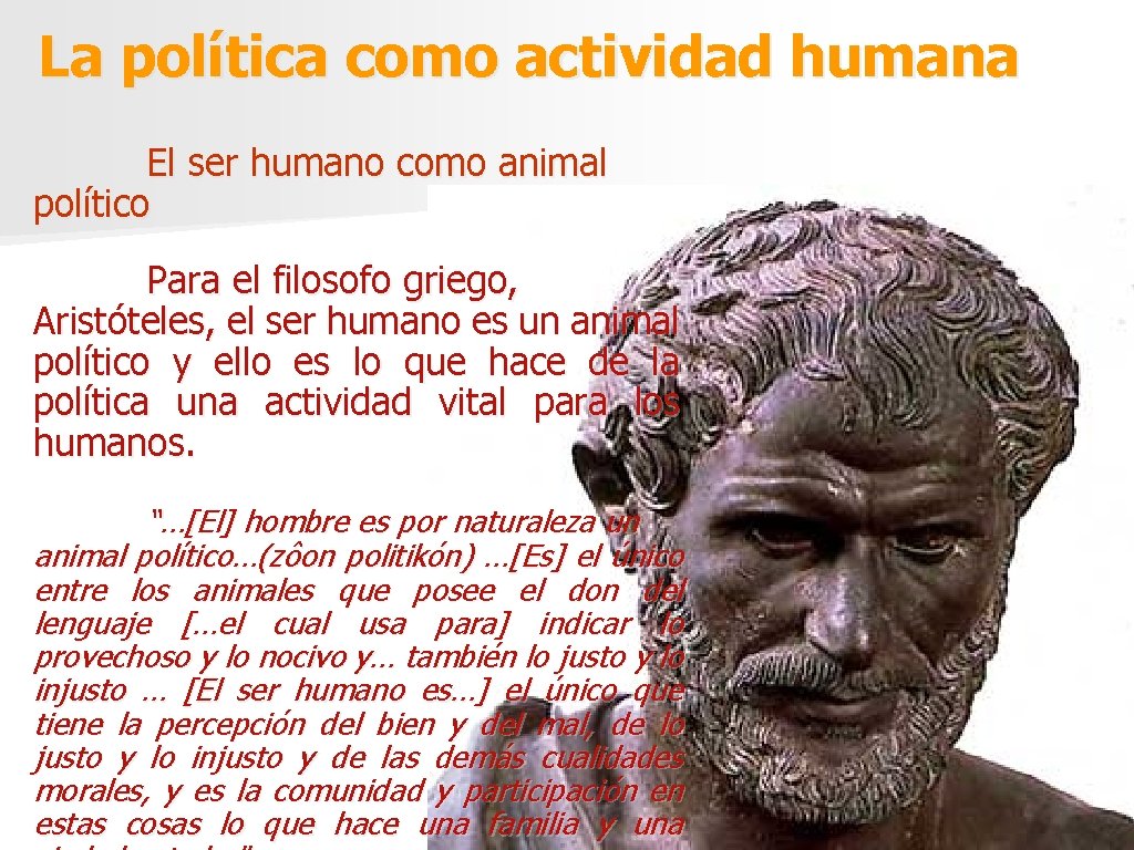 La política como actividad humana El ser humano como animal político Para el filosofo