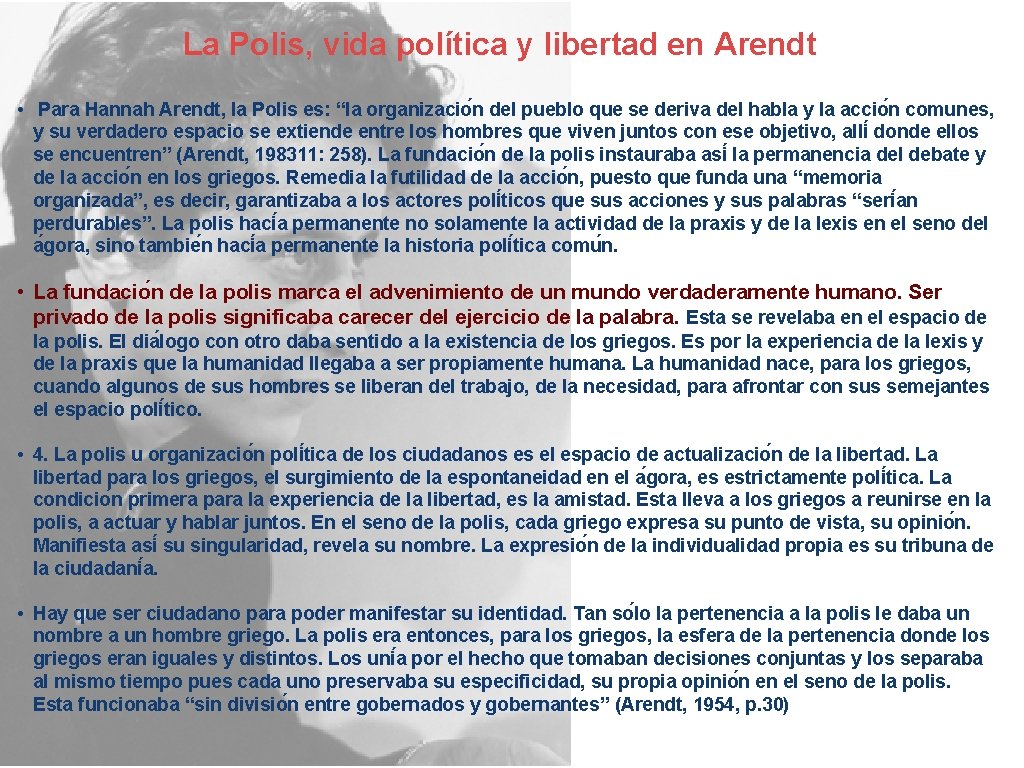 La Polis, vida política y libertad en Arendt • Para Hannah Arendt, la Polis