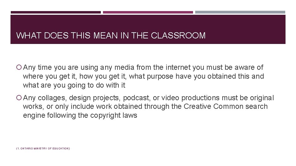 WHAT DOES THIS MEAN IN THE CLASSROOM Any time you are using any media