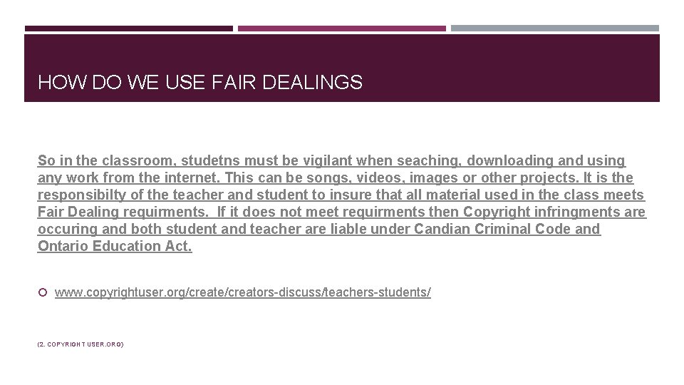 HOW DO WE USE FAIR DEALINGS So in the classroom, studetns must be vigilant